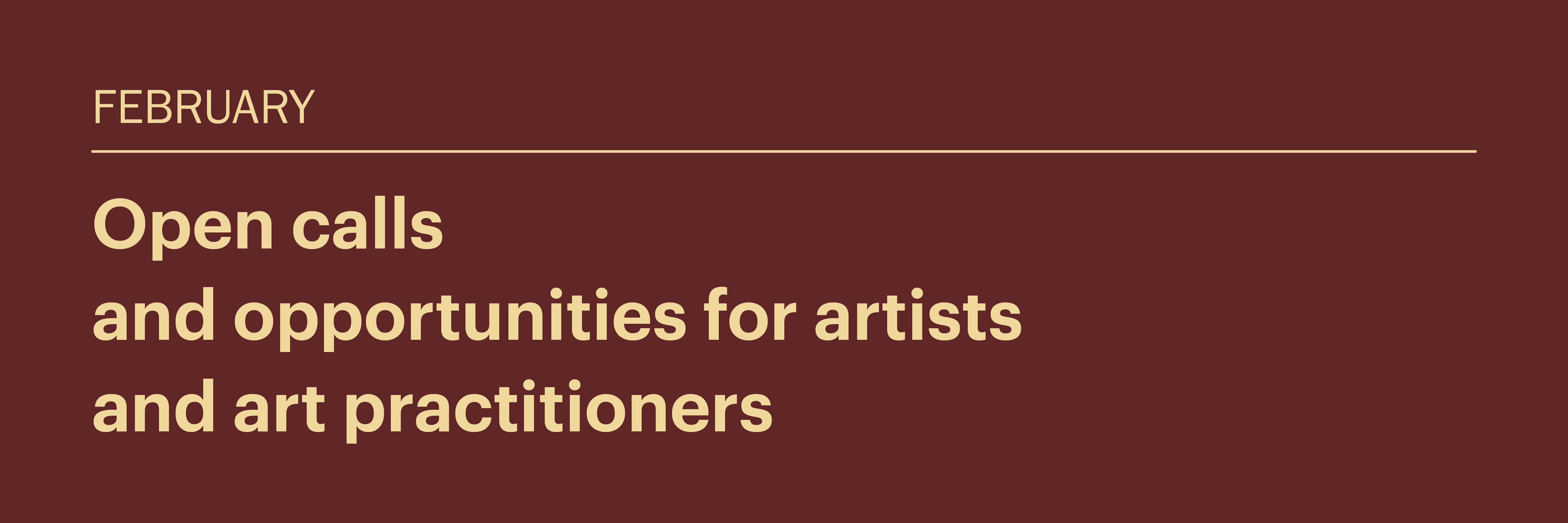 February 2025: Open calls and opportunities for artists and art practitioners