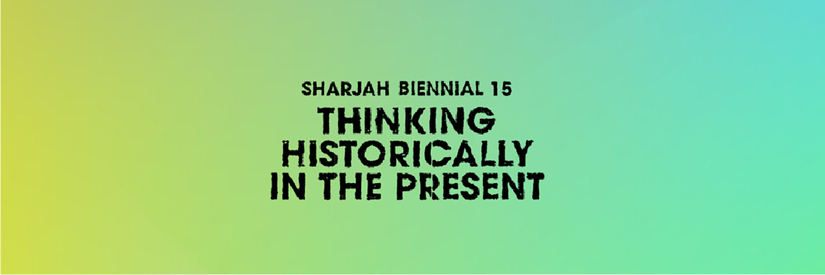 Sharjah Biennial 15 closes on 11 June 2023 after its 125-day run