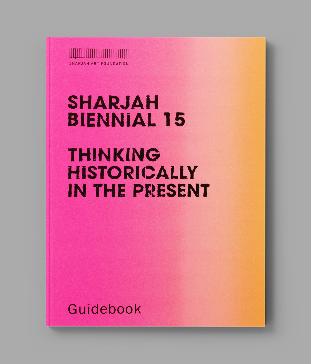 Sharjah Biennial 15: Thinking Historically in the Present